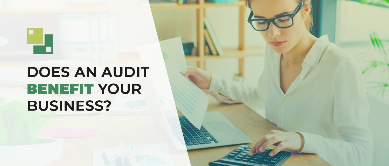 You are currently viewing Does an audit benefit your business?