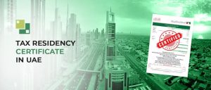 Read more about the article <strong>Tax Residency Certificate in UAE: A Comprehensive Guide for Businesses</strong>